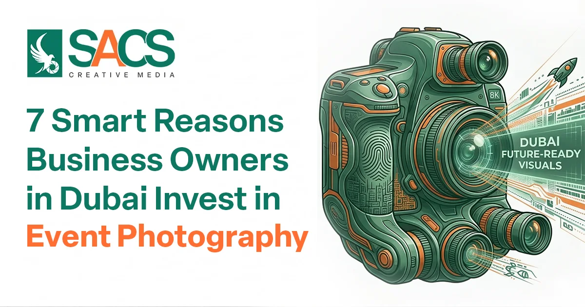 7 Smart Reasons Business Owners in Dubai Invest in Event Photography