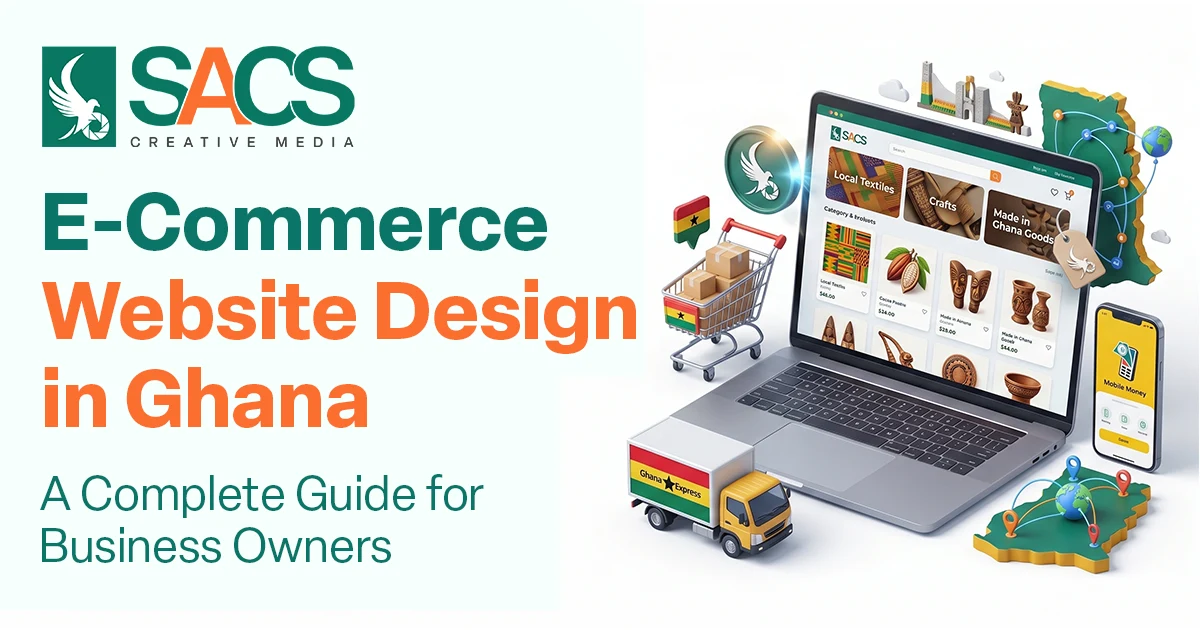 E-Commerce Website Design in Ghana: A Complete Guide for Business Owners