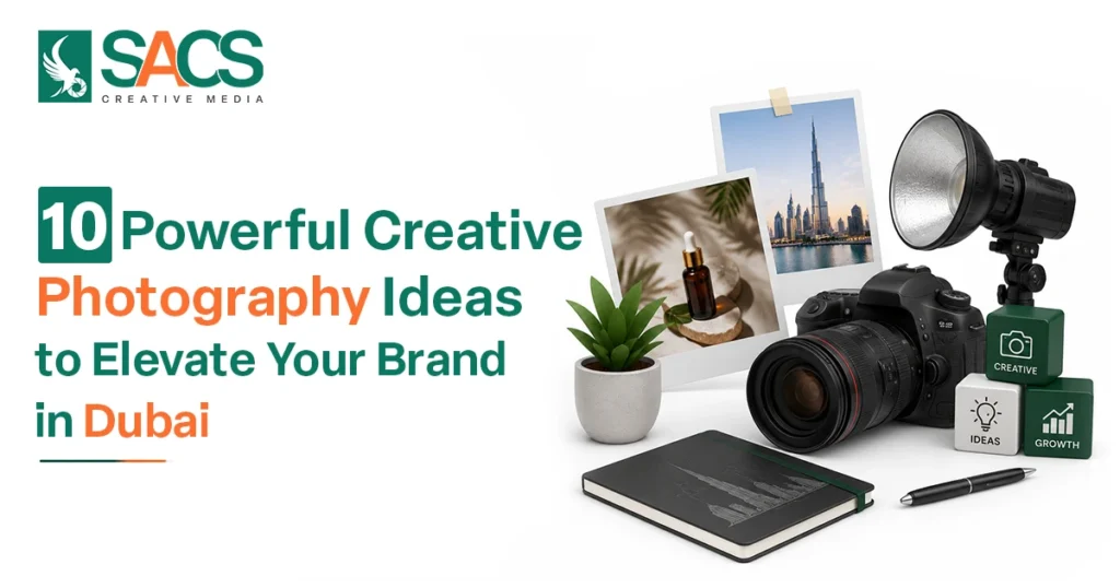 10 Powerful Creative Photography Ideas to Elevate Your Brand in Dubai