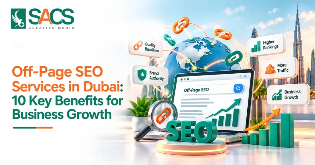 Off-Page SEO Services in Dubai: 10 Key Benefits for Business Growth